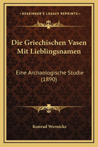 Die Griechischen Vasen Mit Lieblingsnamen