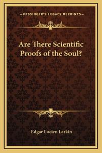 Are There Scientific Proofs of the Soul?