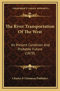 The River Transportation Of The West
