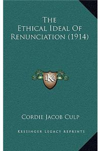 The Ethical Ideal Of Renunciation (1914)