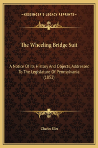 The Wheeling Bridge Suit