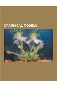 Graphical Models: Bayesian Networks, Markov Models, Markov Chain, Queueing Theory, Snakes and Ladders, Hidden Markov Model, Poisson Proc