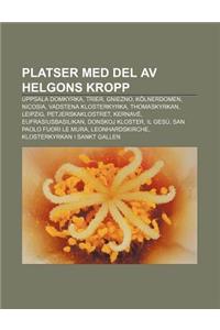Platser Med del AV Helgons Kropp