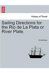 Sailing Directions for the Rio de la Plata or River Plate.