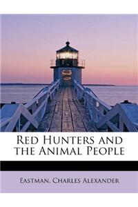 Red Hunters and the Animal People