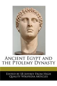Ancient Egypt and the Ptolemy Dynasty