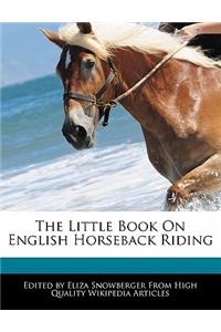 The Little Book on English Horseback Riding