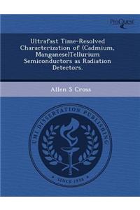 Ultrafast Time-Resolved Characterization of (Cadmium