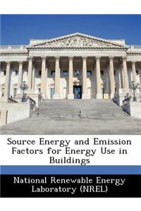 Source Energy and Emission Factors for Energy Use in Buildings