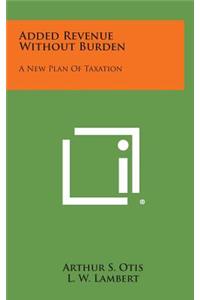 Added Revenue Without Burden