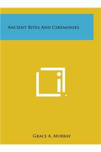 Ancient Rites and Ceremonies