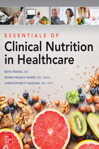 Essentials of Clinical Nutrition in Healthcare