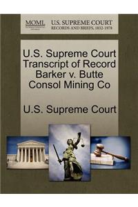 U.S. Supreme Court Transcript of Record Barker V. Butte Consol Mining Co