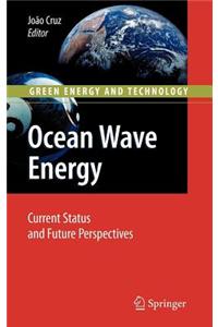 Ocean Wave Energy: Current Status and Future Prespectives