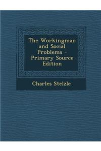 The Workingman and Social Problems