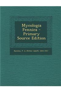 Mycologia Fennica - Primary Source Edition