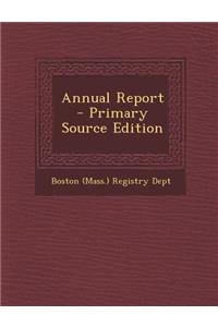Annual Report - Primary Source Edition