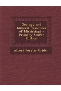 Geology and Mineral Resources of Mississippi - Primary Source Edition