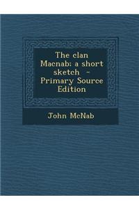 The Clan Macnab; A Short Sketch