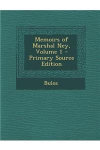 Memoirs of Marshal Ney, Volume 1
