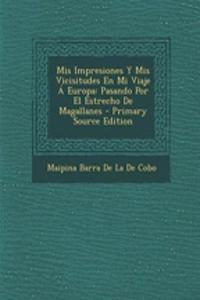 MIS Impresiones y MIS Vicisitudes En Mi Viaje a Europa: Pasando Por El Estrecho de Magallanes