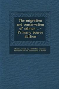 The Migration and Conservation of Salmon ..