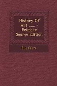 History of Art ...... - Primary Source Edition