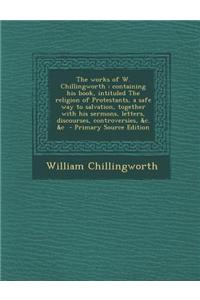 The Works of W. Chillingworth