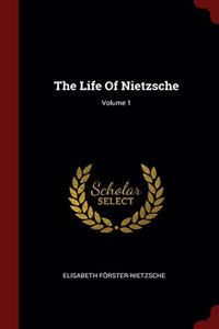 The Life Of Nietzsche; Volume 1