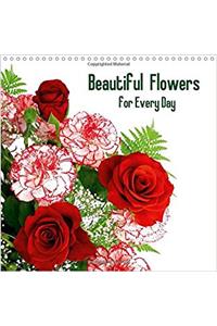 Beautiful Flowers for Every Day 2017