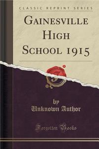 Gainesville High School 1915 (Classic Reprint)