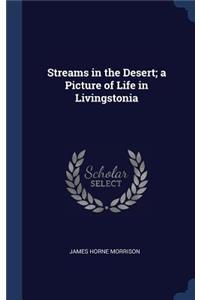 Streams in the Desert; a Picture of Life in Livingstonia