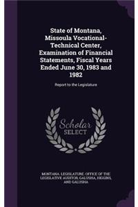 State of Montana, Missoula Vocational-Technical Center, Examination of Financial Statements, Fiscal Years Ended June 30, 1983 and 1982