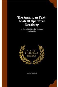 The American Text-book Of Operative Dentistry