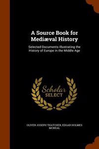 Source Book for Mediaeval History