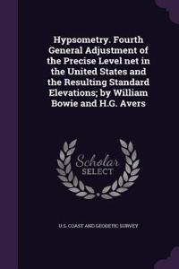 Hypsometry. Fourth General Adjustment of the Precise Level net in the United States and the Resulting Standard Elevations; by William Bowie and H.G. Avers