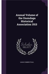 Annual Volume of the Onondaga Historical Association 1915