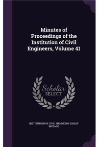 Minutes of Proceedings of the Institution of Civil Engineers, Volume 41