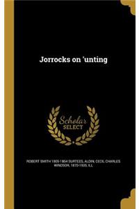 Jorrocks on 'Unting