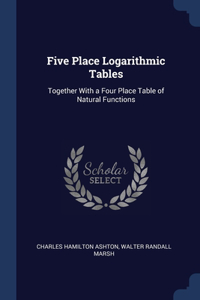 Five Place Logarithmic Tables