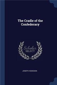 The Cradle of the Confederacy