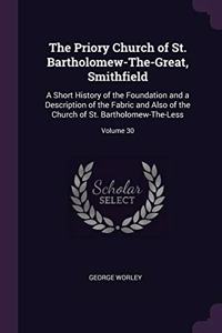 The Priory Church of St. Bartholomew-The-Great, Smithfield