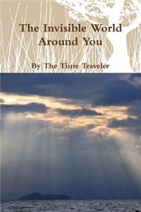 The Invisible World Around You