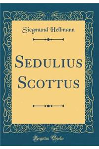 Sedulius Scottus (Classic Reprint)