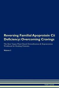 Reversing Familial Apoprotein Cii Deficiency