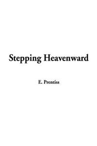 Stepping Heavenward