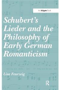 Schubert's Lieder and the Philosophy of Early German Romanticism