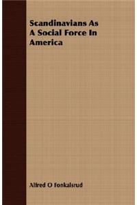 Scandinavians As A Social Force In America