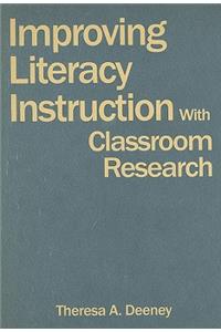 Improving Literacy Instruction With Classroom Research