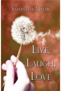 Live, Laugh, Love